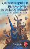 Blanche-Neige et les lance-missiles - Catherine Dufour